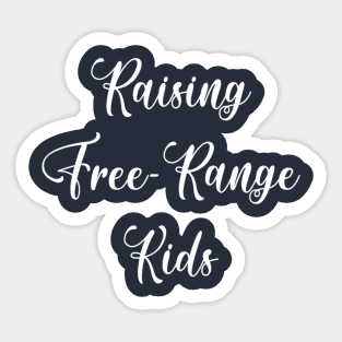 Raising Free Range Kids Sticker